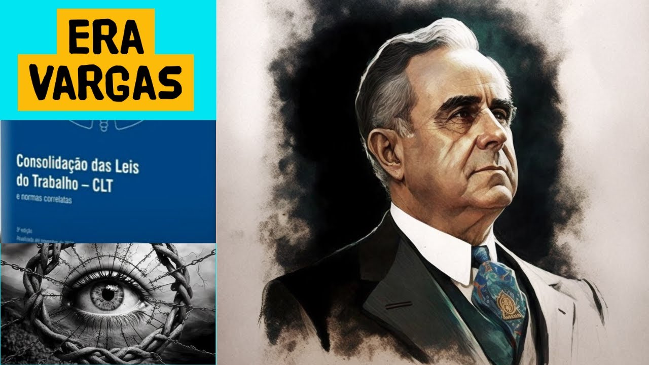 Era Vargas Leis Trabalhistas - Consolidação das Leis do Trabalho (CLT)