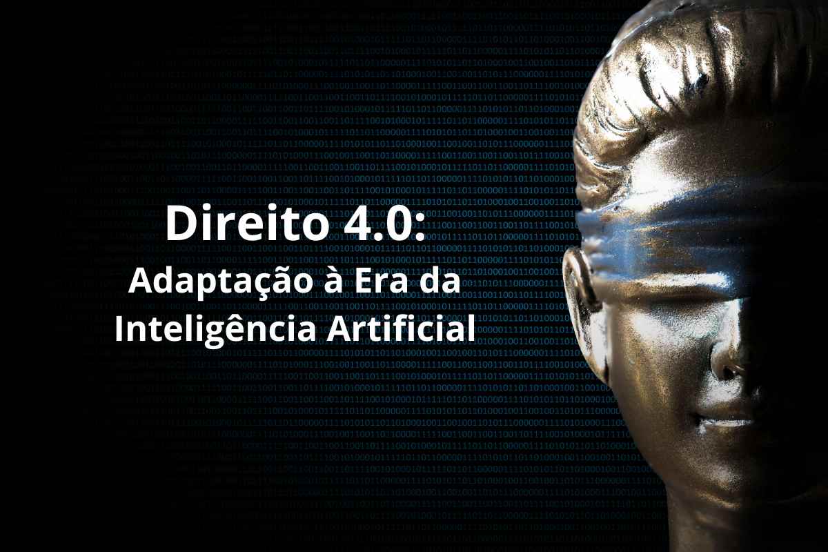 Direito 4.0: Adaptação à Era da Inteligência Artificial